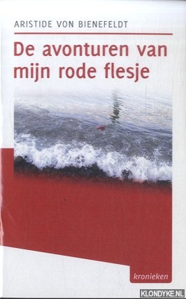 Bienefeldt, Aristide von - De avonturen van mijn rode flesje
