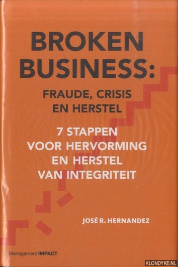 Hernndez, Jos - Broken Business: Fraude, crisis en herstel. 7 stappen voor hervorming en herstel van integriteit