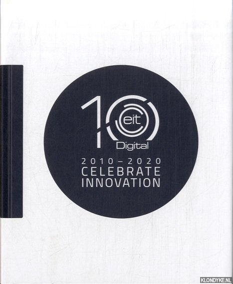 Various - Celebrate Innovation: EIT Digital, 2010-2020