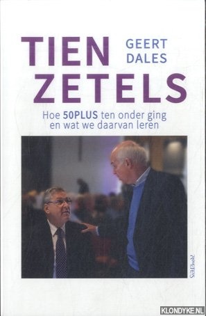 Dales, Geert - Tien zetels. Hoe 50PLUS ten onder ging en wat we daarvan leren