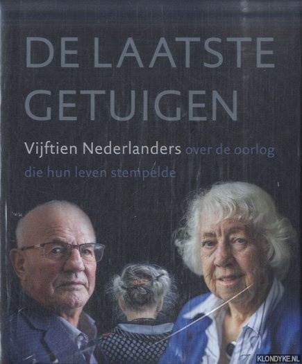 Schaap, Gert-Jan & Mirjam Hollebrandse - De laatste getuigen. Vijftien Nederlanders over de oorlog die hun leven stempelde