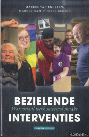 Engelen, Marcel van & Marcel Ham & Peter Rensen - Bezielende interventies. Wat sociaal werk succesvol maakt
