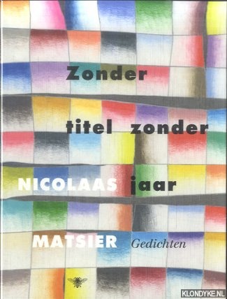 Matsier, Nicolaas - Zonder titel zonder jaar: gedichten