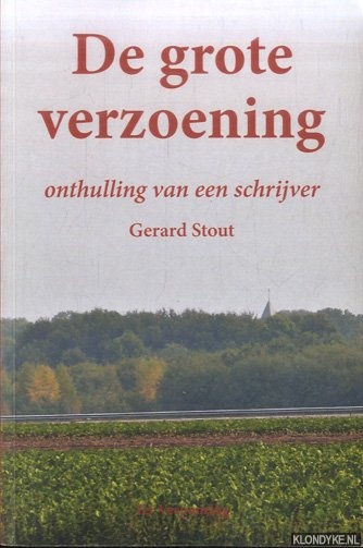 Stout, Gerard - De grote verzoening. Onthulling van een schrijver