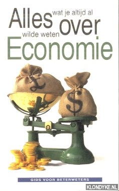 Trow, Stuart - Alles wat je altijd al wilde weten over Economie. Gids voor betweters