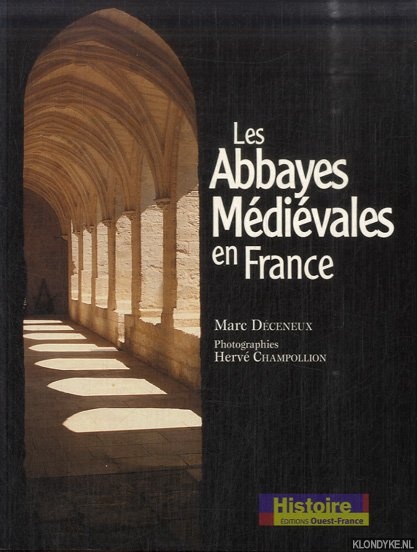 Dceneux, Marc & Herv Champollion - Les Abbayes Mdivales en France