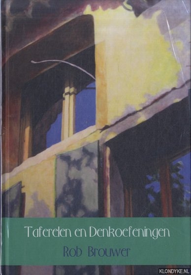 Brouwer, Rob - Taferelen en Denkoefeningen. Gedichten II