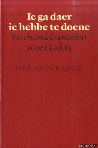 Verkuyl, Hildelien & Frank Lulofs - Ic ga daer ic hebbe te doene: Een bundel opstellen voor F. Lulofs
