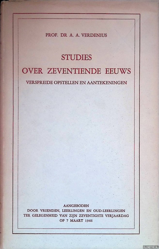 Verdenius, A.A. - Studies over zeventiende eeuws. Verspreide opstellen en aantekeningen