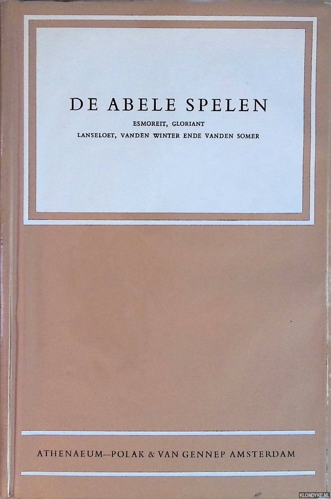 Kammen, Louise van - De Abele Spelen naar het Hulthemse handschrift: Esmoreit, Gloriant, Lanseloet, Vanden winter ende vanden somer