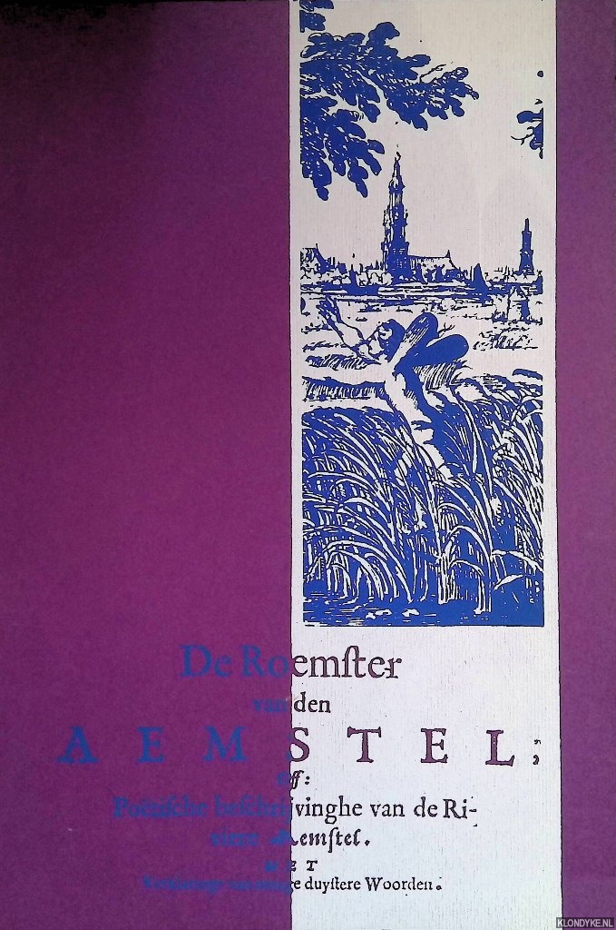 Diverse auteurs - De roemster van den Aemstel, off: Potische beschrijvinghe van de Riviere Aemstel