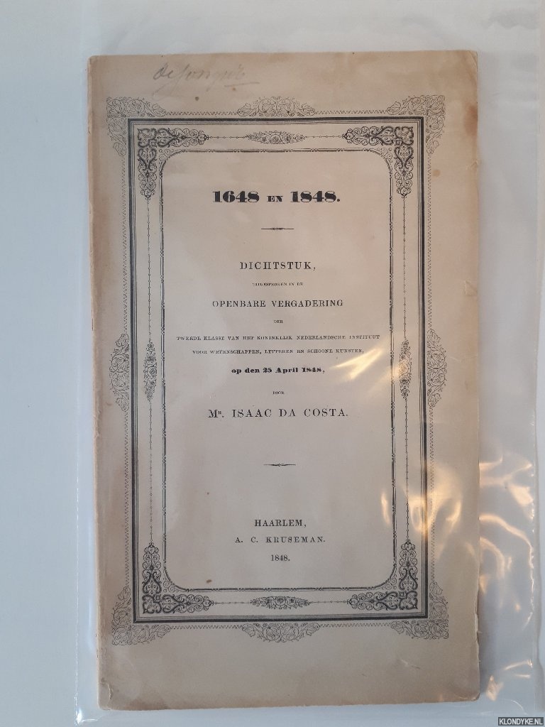 Costa, Isaac da - 1648 en 1848. Dichtstuk uitgesproken in de openbare vergadering der Tweede Klasse van het Koninklijk Nederlandsch Instituut voor wetenschappen, letteren en schoone kunsten op den 25 April 1848