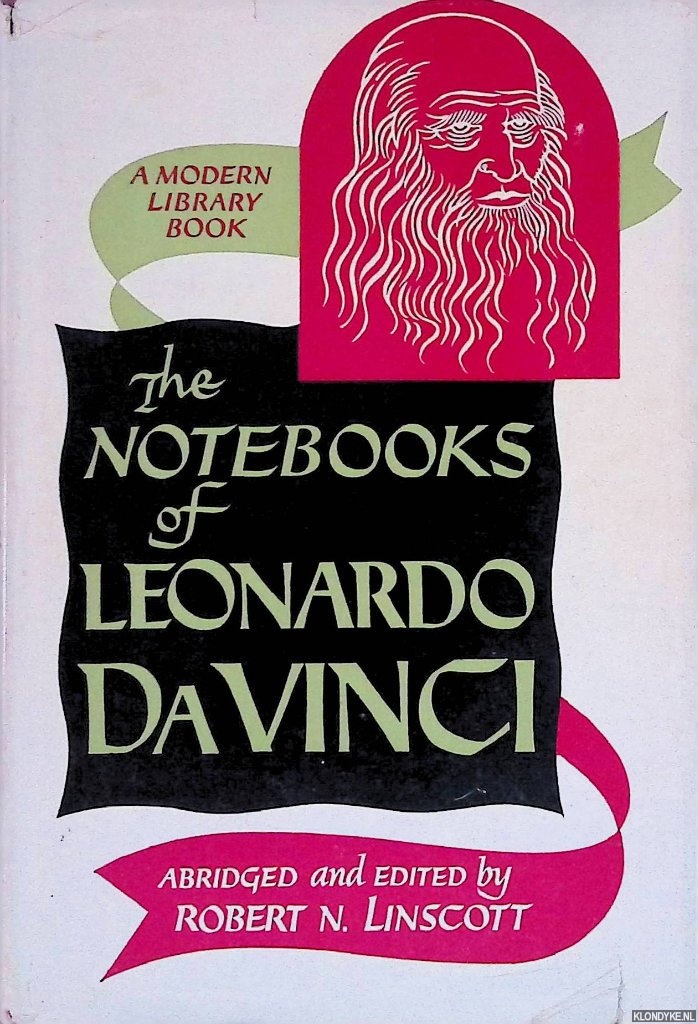 Vinci, Leonardo da & Robert N. Linscott (abridged and edited by - The notebooks of Leonardo da Vinci