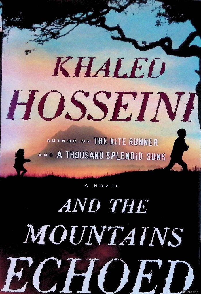 Hosseini, Khaled - And the Mountains Echoed. A Novel
