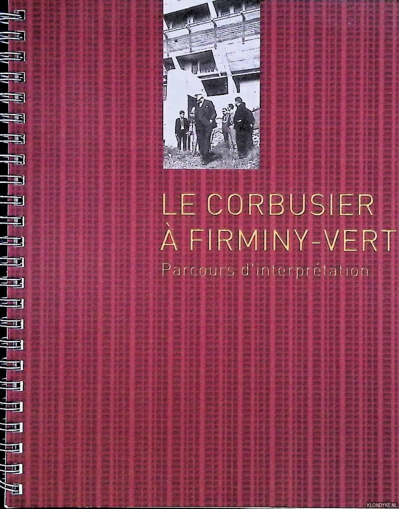 Beauffet, Jacques & Yvan Mettaud - Le Corbusier  Firminy-Vert. Parcours d'interprtation