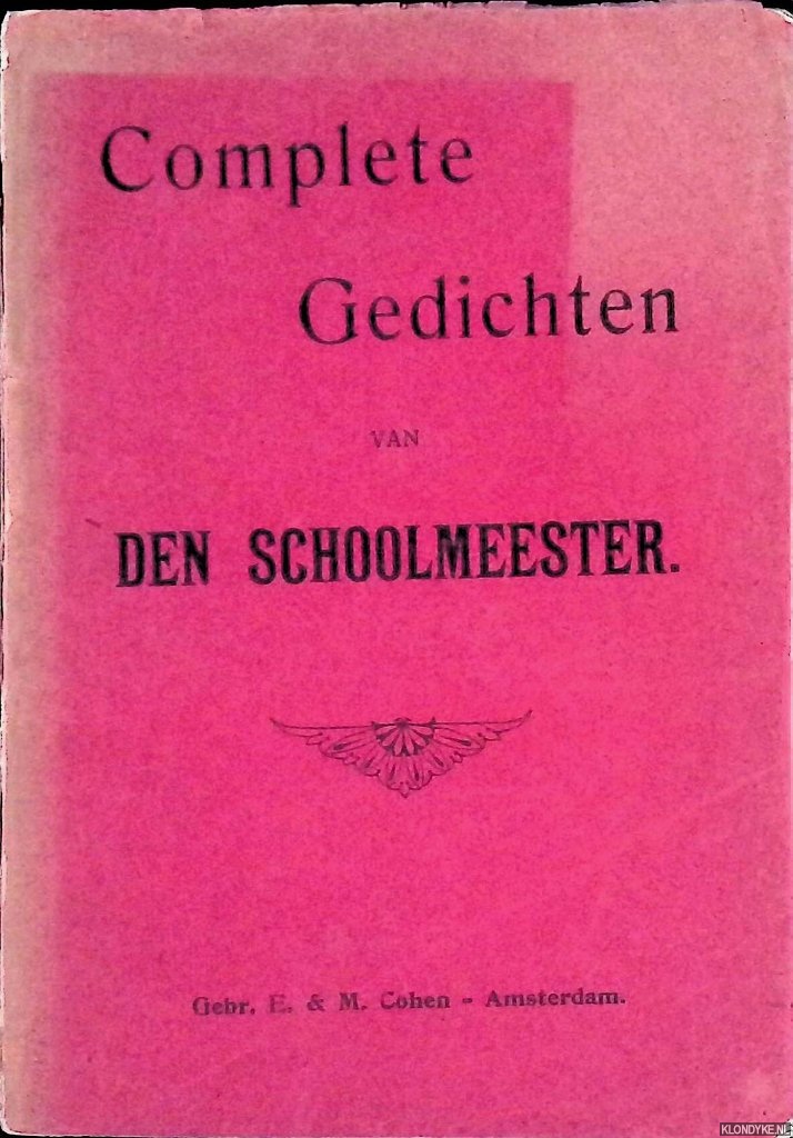 Schoolmeester, Den - Complete Gedichten van Den Schoolmeester