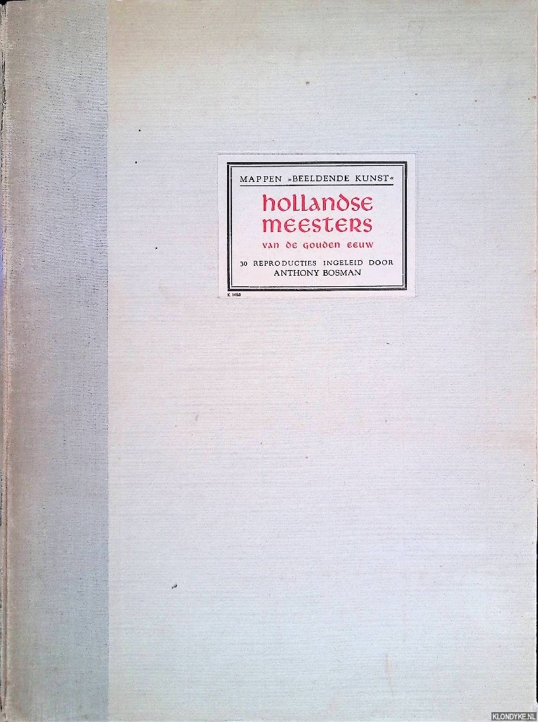 Bosman, Anthony (ingeleid door) - Hollandse meesters van de Gouden Eeuw. 30 reproducties