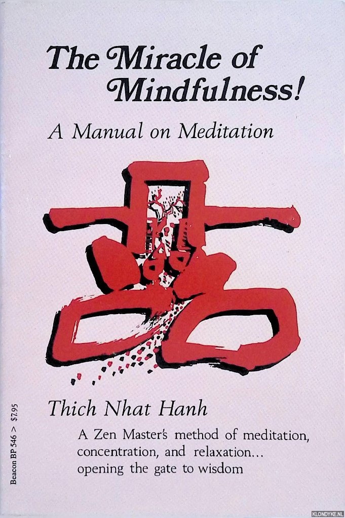 Hanh, Thich Nhat - The Miracle of Mindfulness! A Manual on Meditation