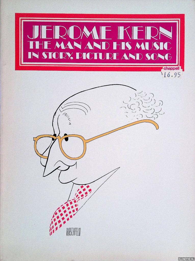 Fordin, Hugh & Dan Fox & Joseph Abend & Mel Rogers - Jerome Kern. The man and his music in story, picture and song