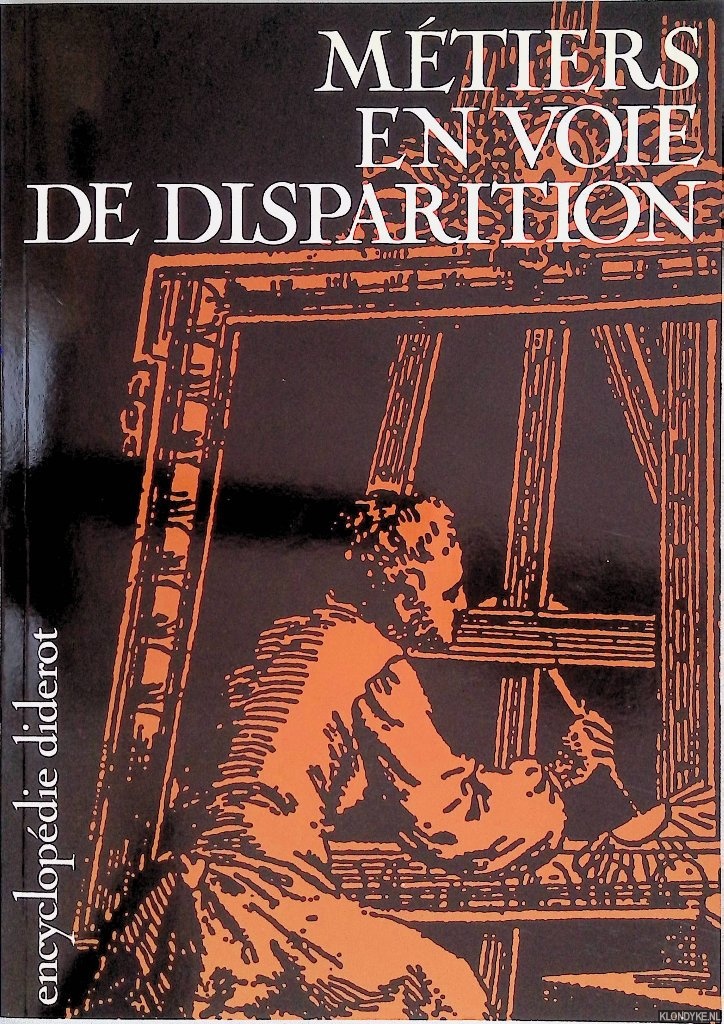 Diderot, Denis - Encyclopdie Diderot: Mtiers En Voie De Disparition