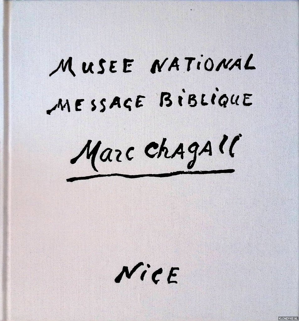 Chatelain, Jean (Prface) - Muse National Message Biblique. Marc Chagall Nice. Donation Marc et Valentina Chagall