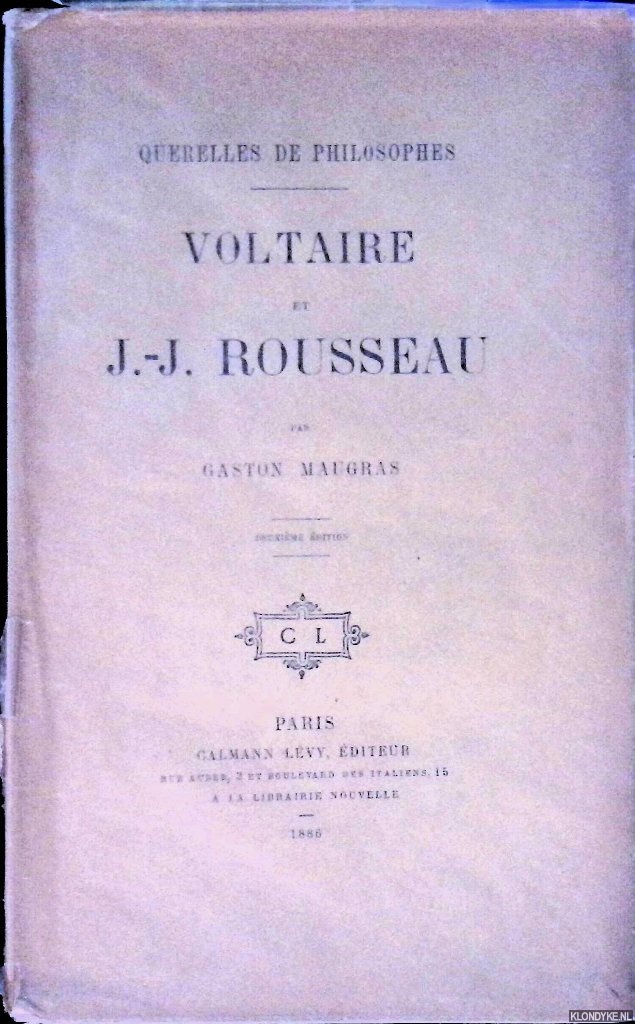 Maugras, Gaston - Querelles de philosophes: Voltaire et J.-J. Rousseau