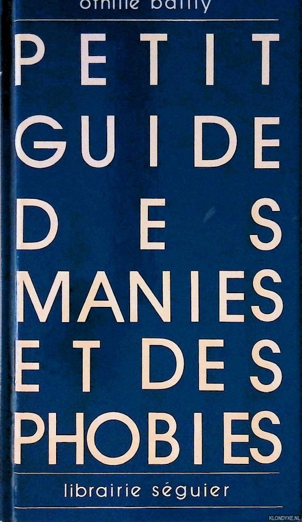 Bailly, Othilie - Petit guide des manies et des phobies