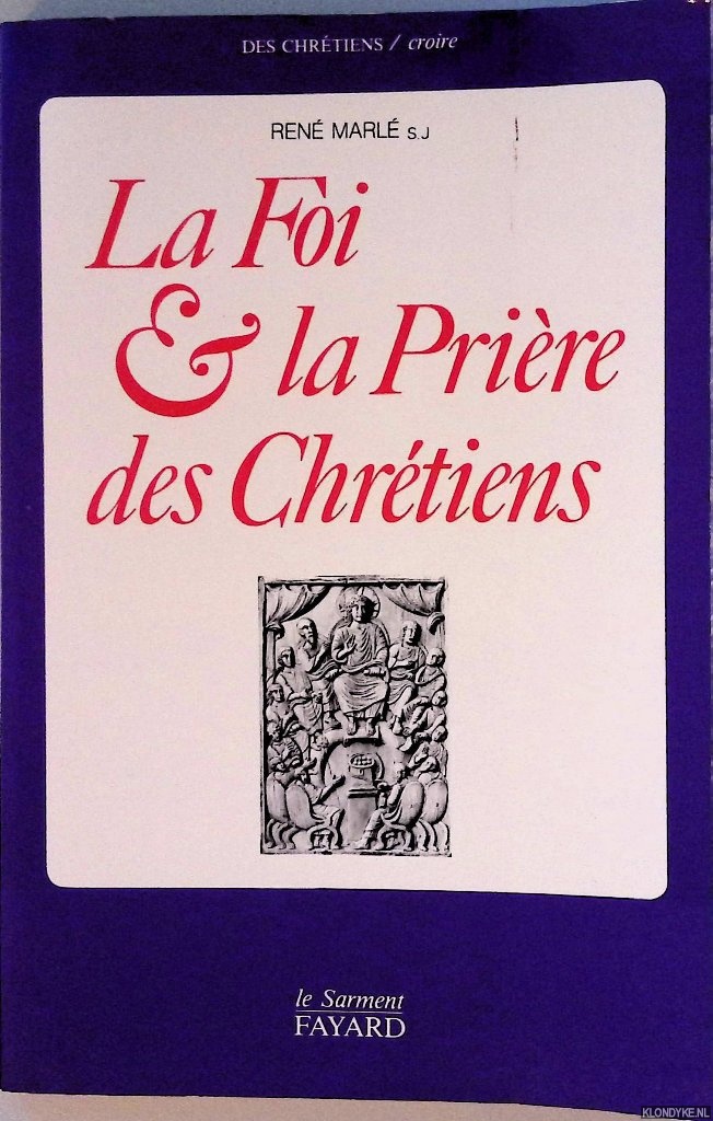 Marl, Ren - La foi et la priere des chretiens : instructions sur le 