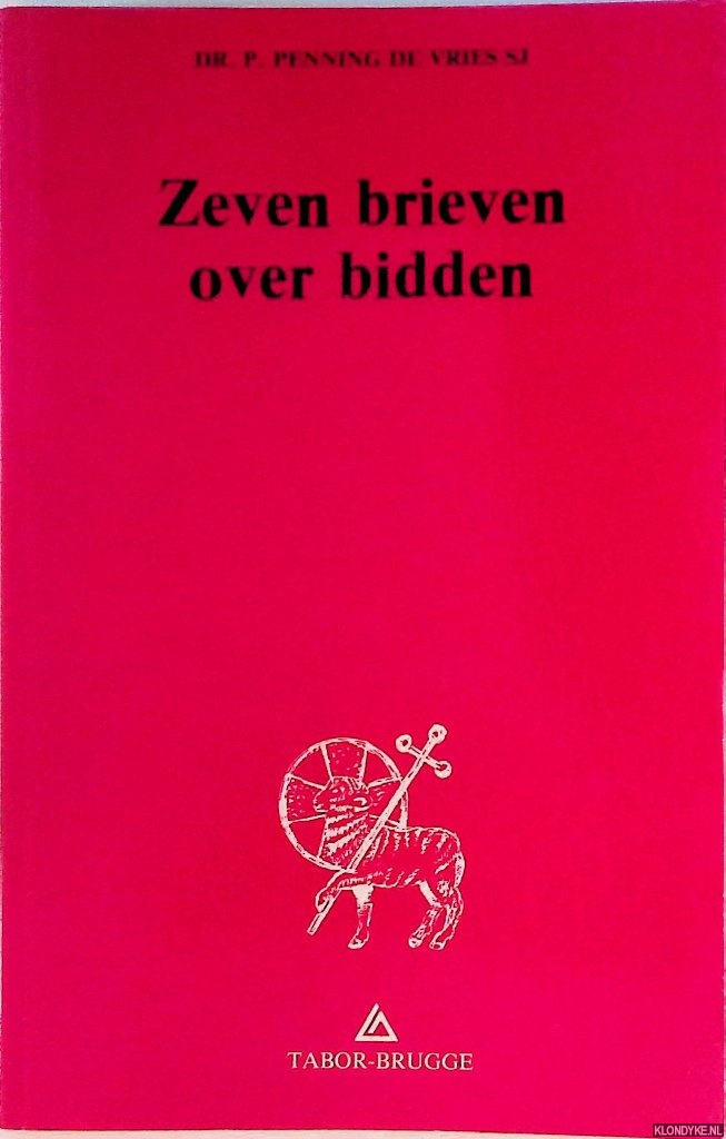 Penning de Vries, P. - Zeven brieven over bidden