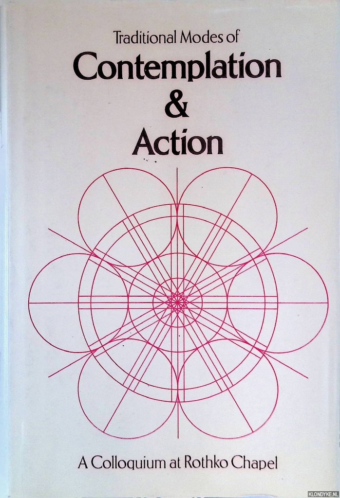 Ibish, Yusuf & Peter Lamborn Wilson - Traditional Modes of Contemplation and Action: A Colloquium held at Rothko Chapel, Houston, Texas