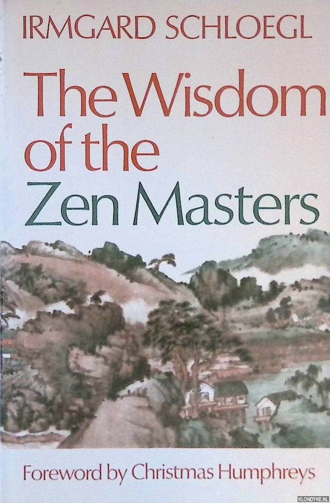 Schoegl, Irmgard - Wisdom of the Zen Masters