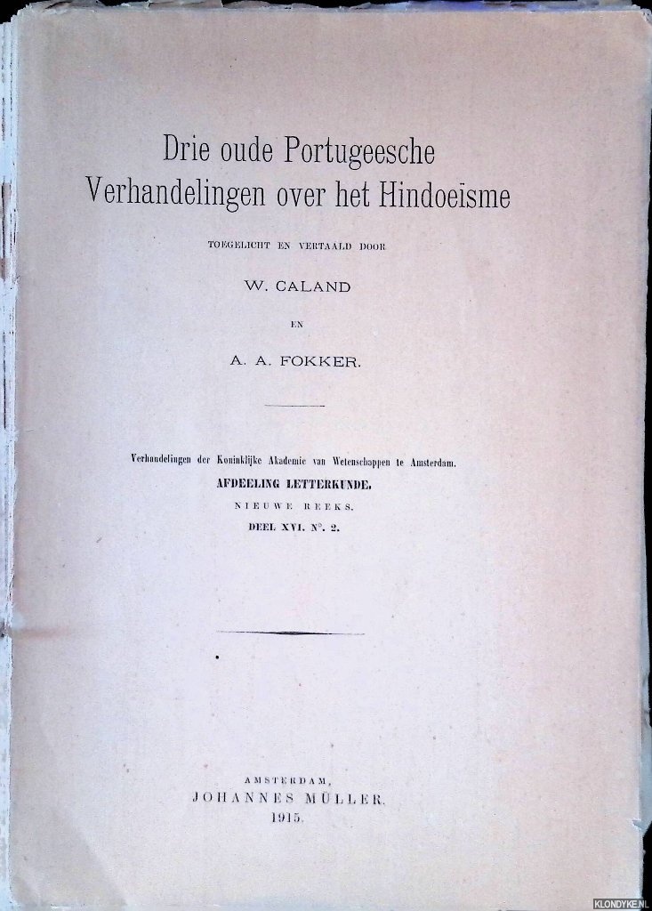 Caland, W. (uitgegeven en toegelicht door) - Drie oude Portugeesche verhandelingen over het hindoesme + Toevoegsel