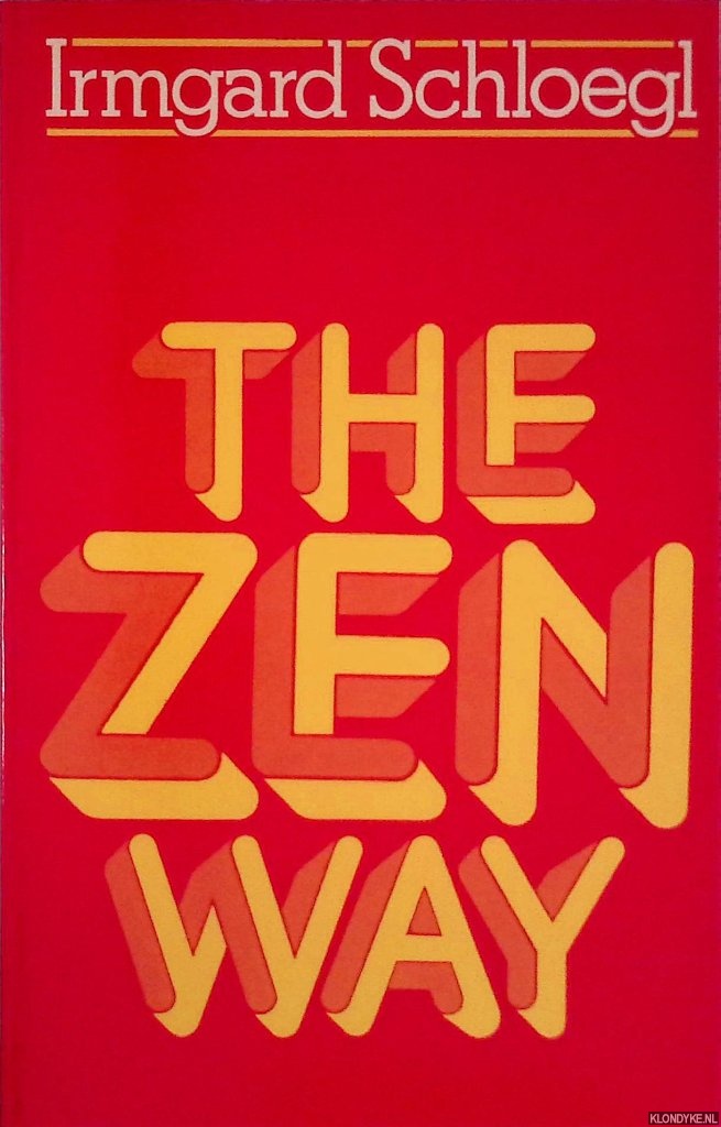 Schloegl, Irmgard - The Zen Way