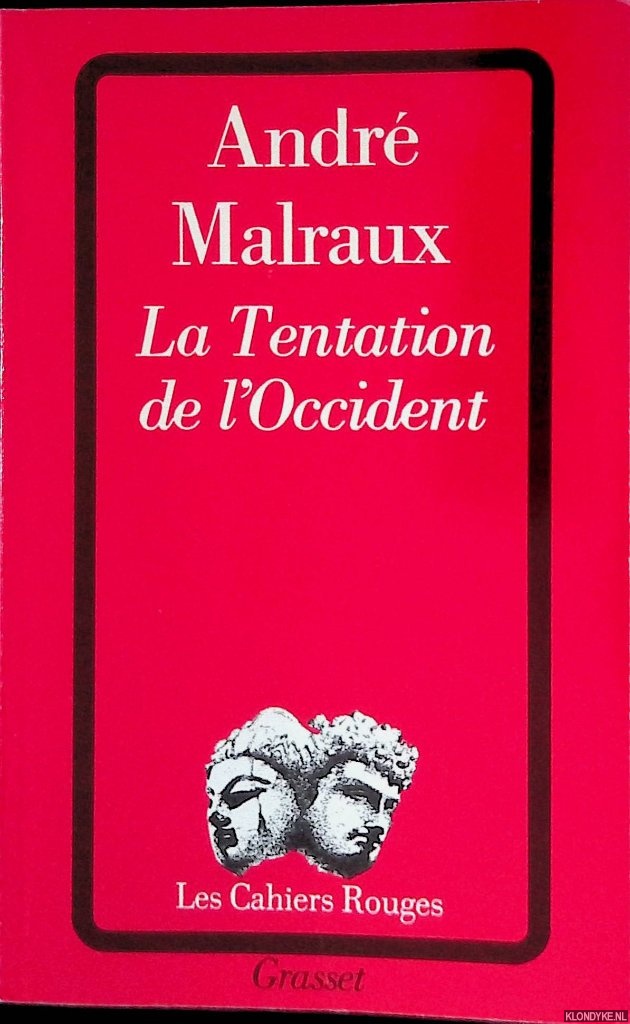 Malraux, Andr - La Tentation De l'Occident