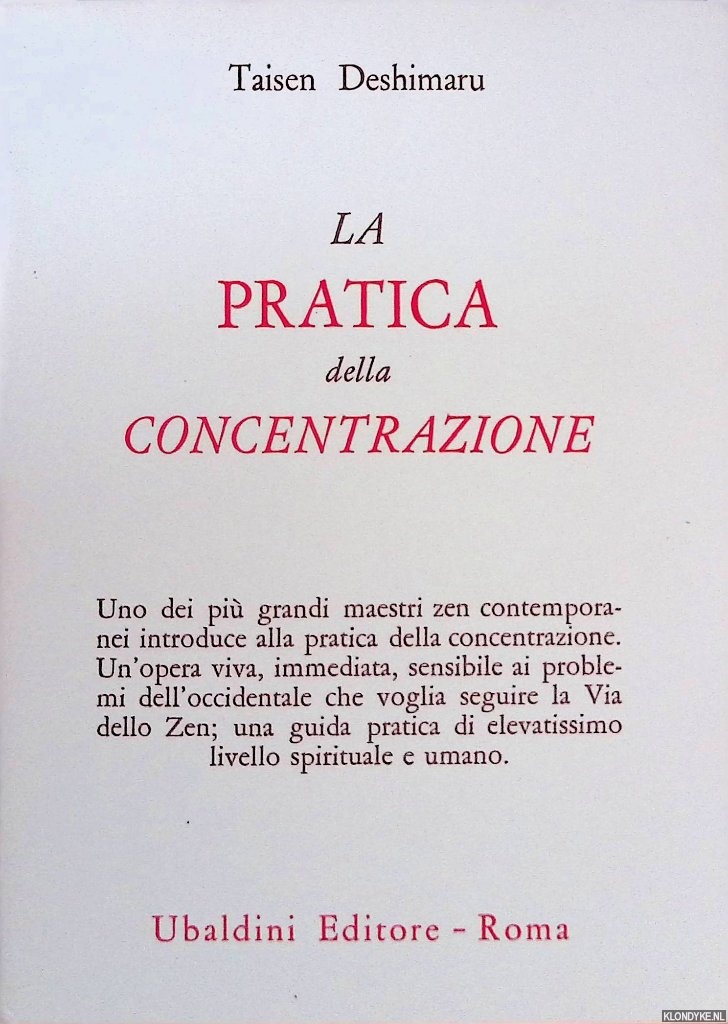 Deshimaru, Taisen - La Pratica Della Concentrazione: Lo Zen E La Vita Quotidiana