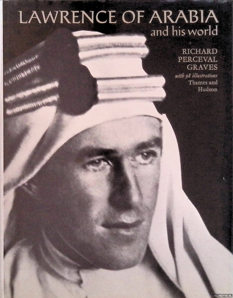 Graves, Richard Perceval - Lawrence of Arabia and his world