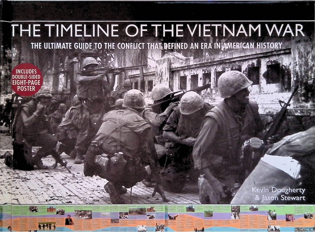 Dougherty, Kevin - The timeline of the Vietnam War: the ultimate guide to the conflict that defined an era in American history
