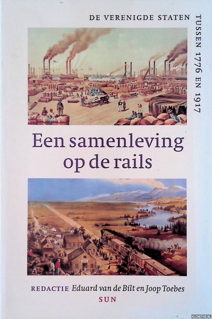 Bilt, Eduard van de - Samenleving op de rails. De Verenigde Staten tussen 1776 en 1917