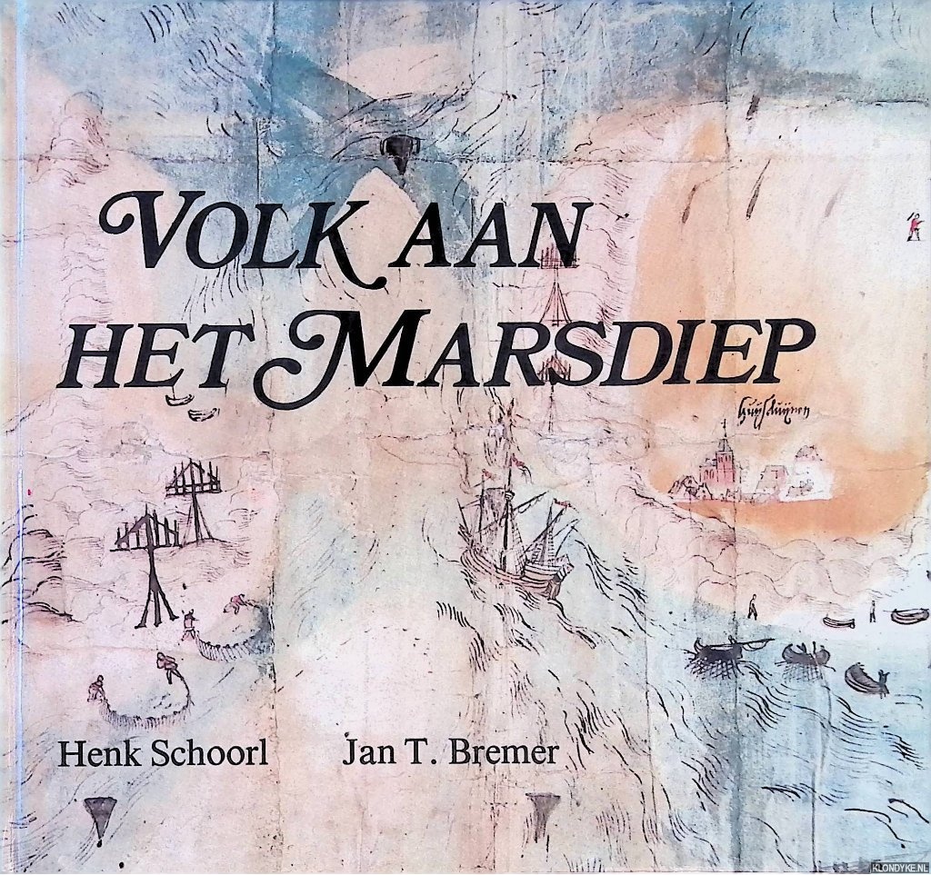 Schoorl, Henk & Jan T. Bremer - Volk aan het marsdiep, schetsen uit vier eeuwen Texel en Huisduinen-Den Helder