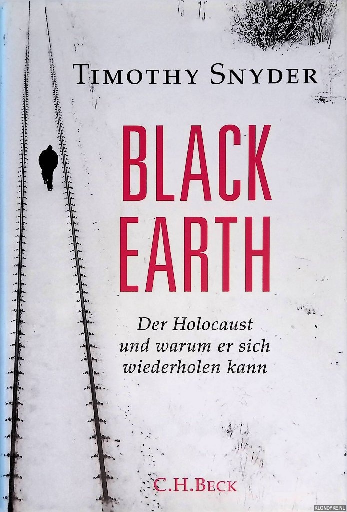 Snyder, Timothy - Black Earth: Der Holocaust und warum er sich wiederholen kann