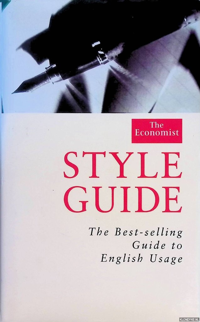 Grimond, John - a.o. - The Economist Style Guide. The Best-selling Guide to English Usage