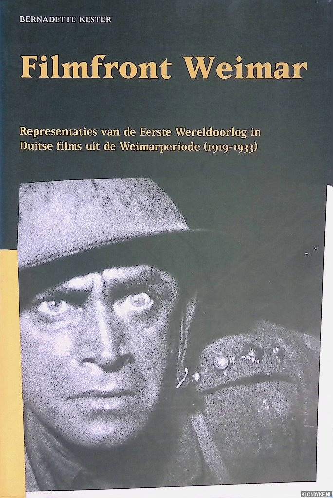 Kester, Bernadette - Filmfront Weimar. Representaties van de Eerste Wereldoorlog in Duitse films uit de Weimarperiode (1919-1933)