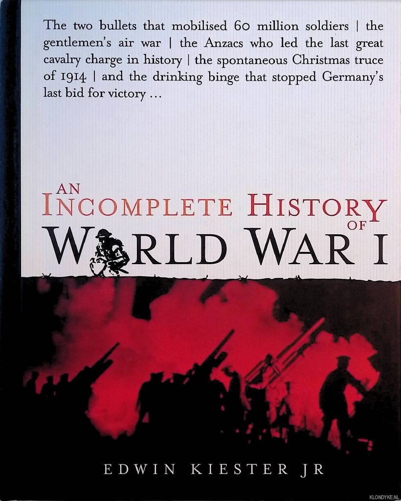 Kiester Jr, Edwin - An Incomplete History of World War I