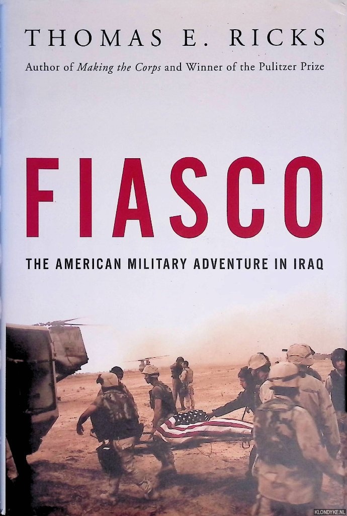 Ricks, Thomas - Fiasco. The American Military Adventure in Iraq