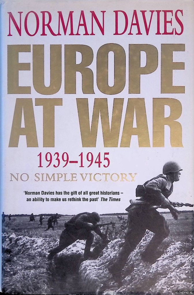 Davies, Norman - Europe at War 1939-1945. No Simple Victory