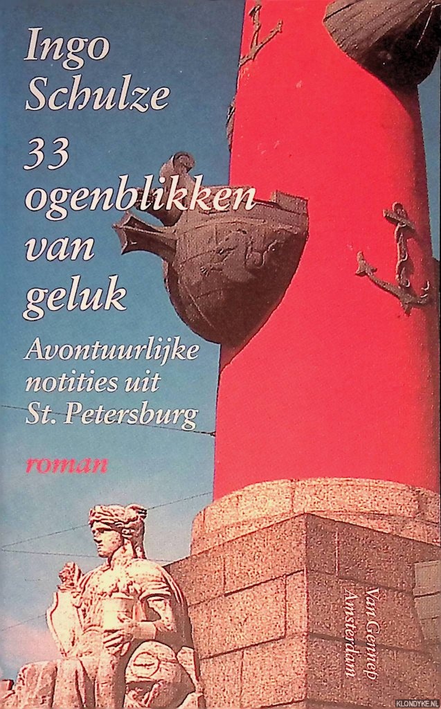 Schulze, Ingo - 33 ogenblikken van geluk. Avontuurlijke notities uit Sint-Petersburg