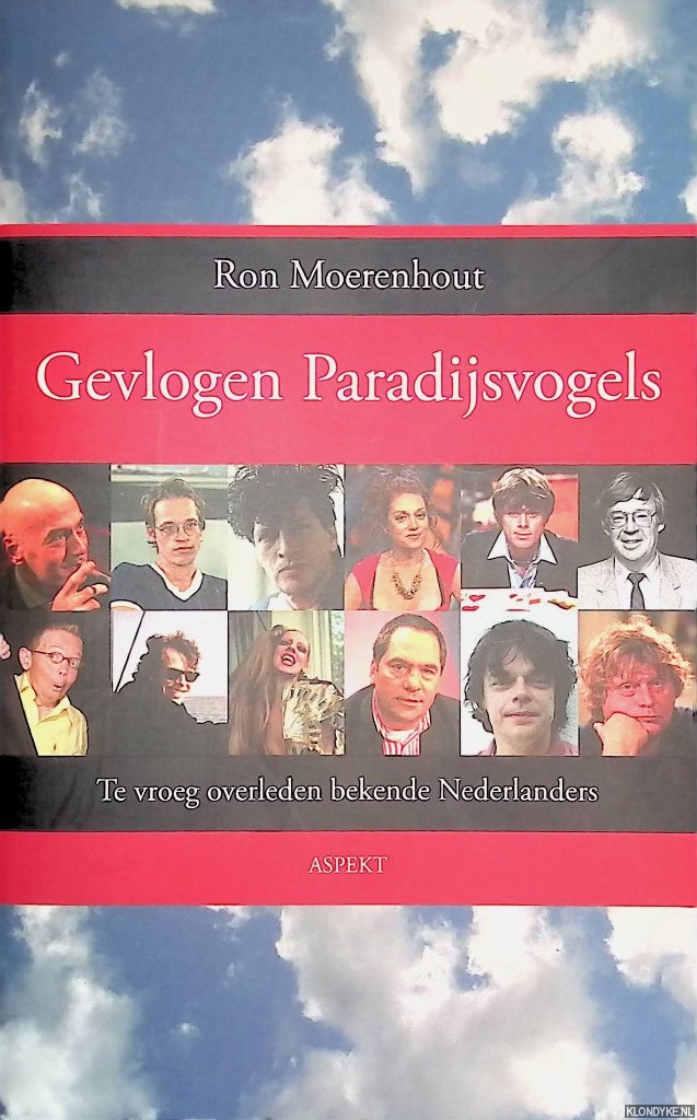 Moerenhout, Ron - Gevlogen Paradijsvogels. Te vroeg overleden bekende Nederlanders