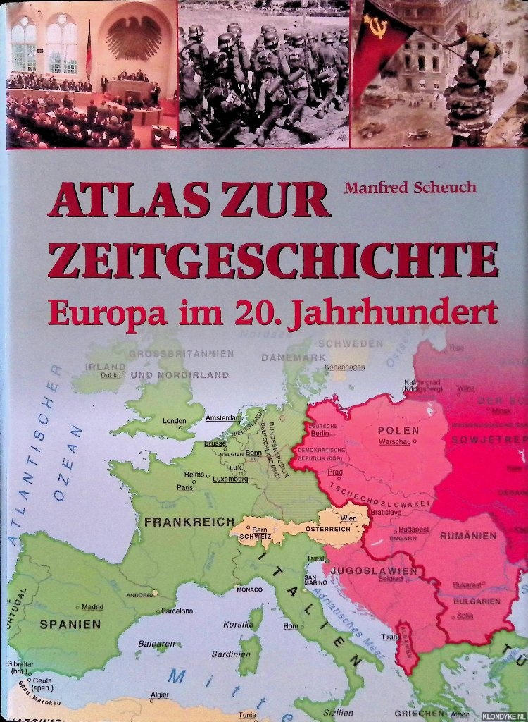 Scheuch, Manfred - Atlas zur Zeitgeschichte. Europa im 20. Jahrhundert