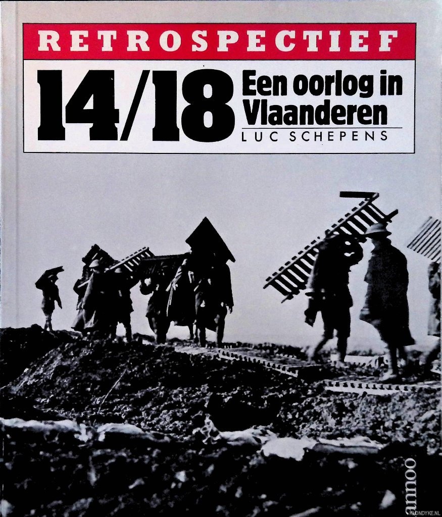 Schepens, Luc - Retrospectief 14/18: Een oorlog in Vlaanderen