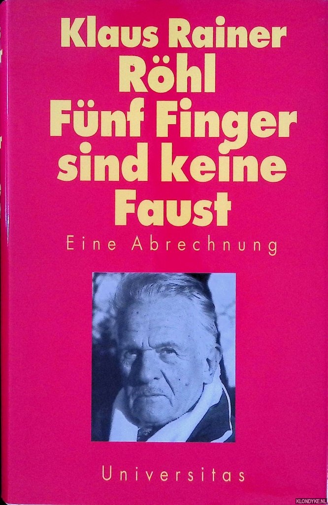 Rhl, Klaus Rainer - Fnf Finger sind keine Faust. Eine Abrechnung